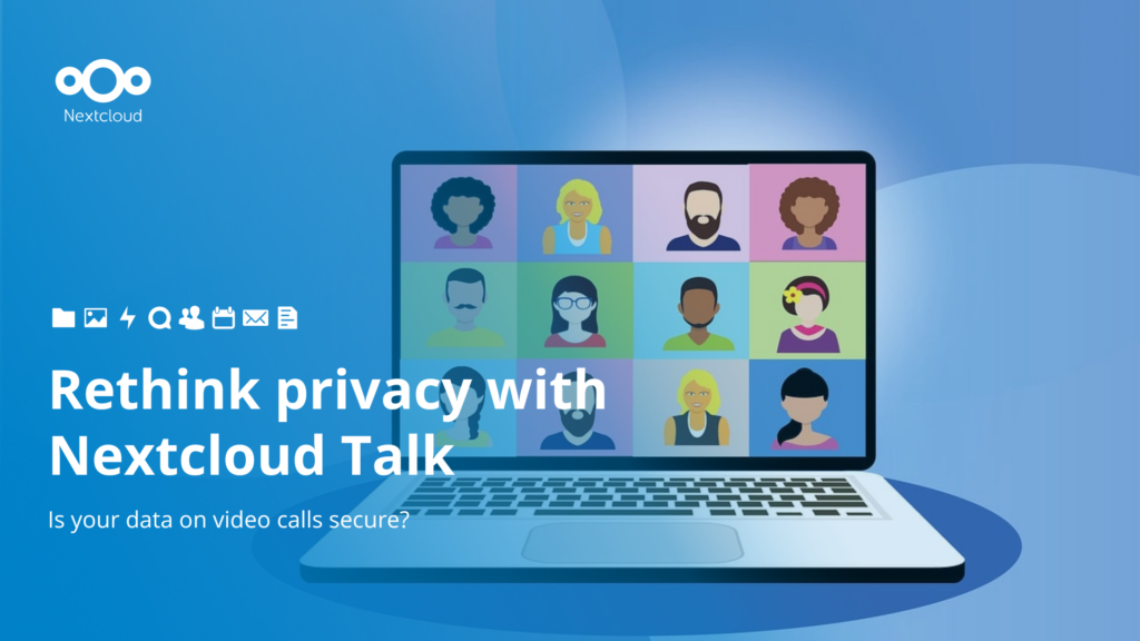 Rethink privacy with Nextcloud Talk