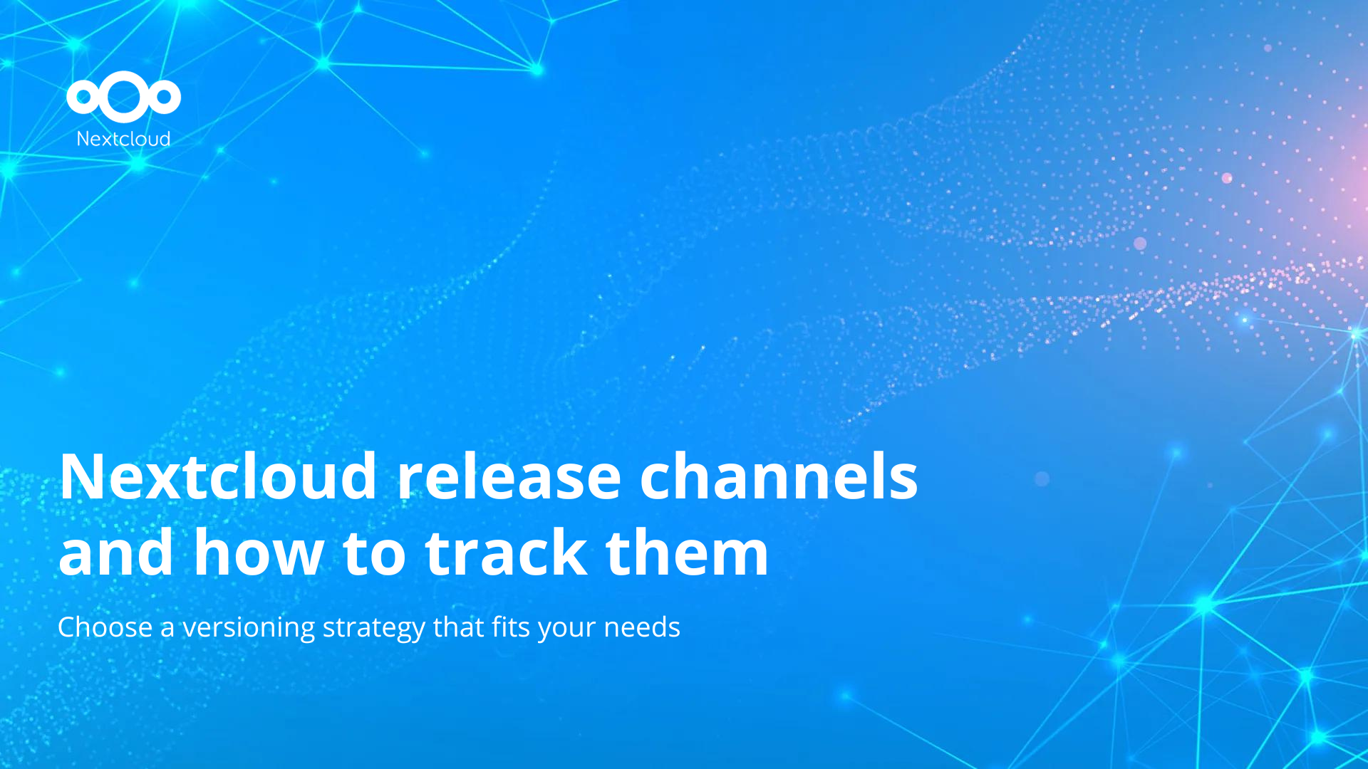Nextcloud release channels and how to track them - Nextcloud