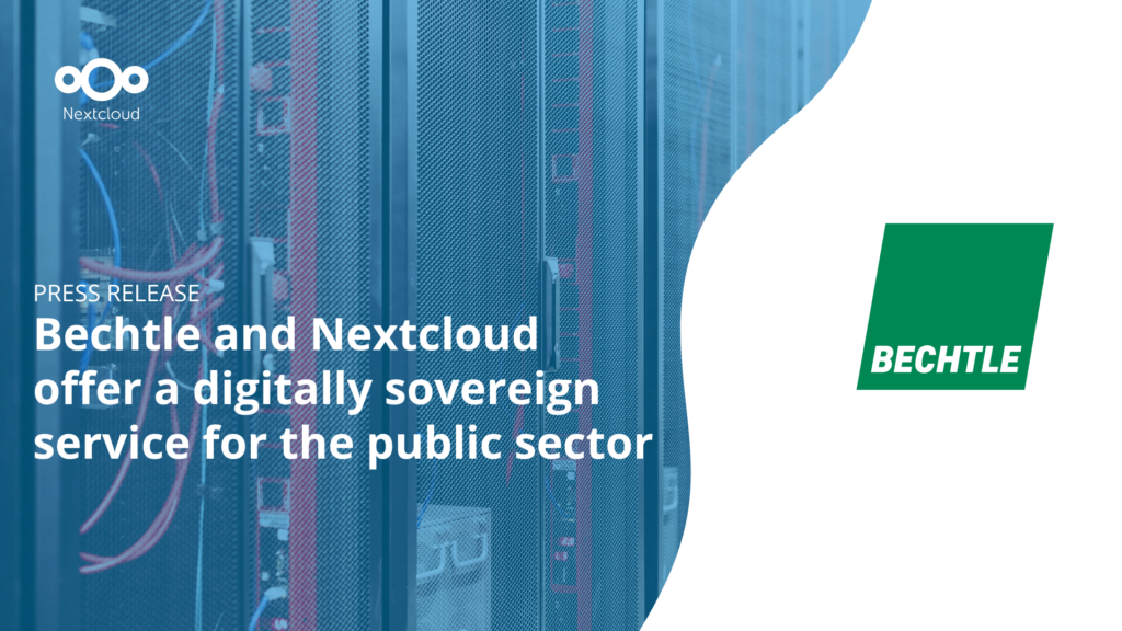 Bechtle and Nextcloud 
offer a digitally sovereign service for the public sector