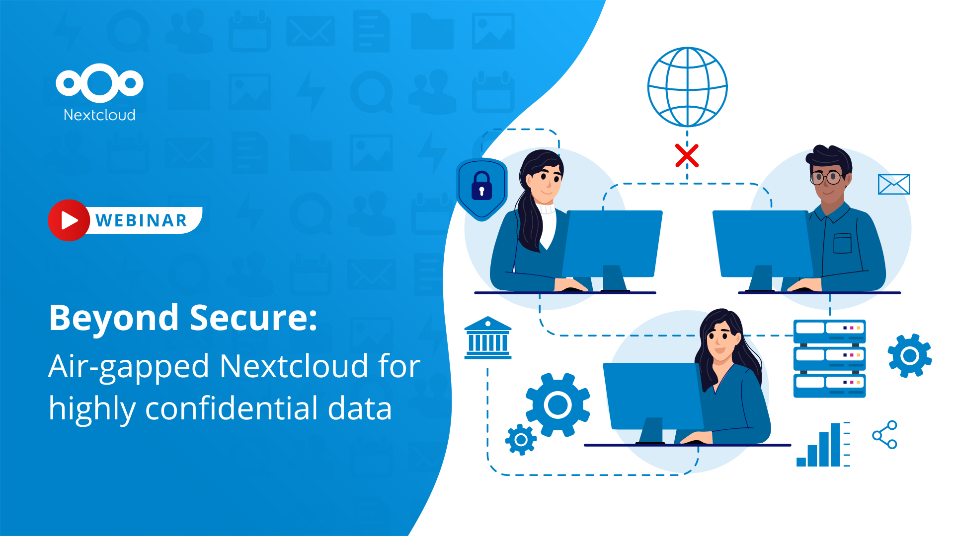 Join us for an exclusive webinar on May 22nd at 3 pm CEST / 9 am EDT with Joe Dutka, a Sales Engineer at Nextcloud, to learn how you can safeguard hig