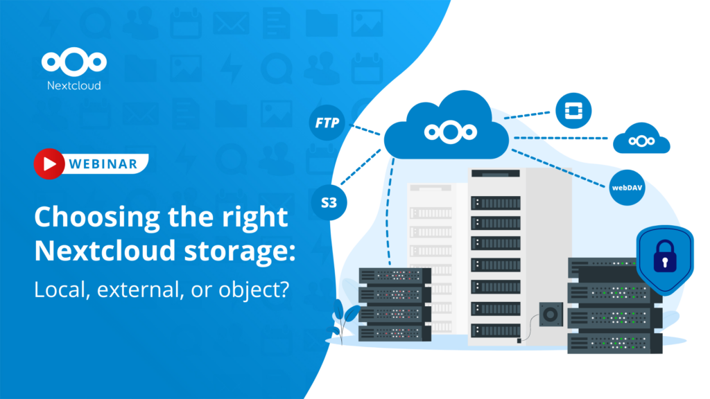 Choosing the right Nextcloud storage: Local, external, or object?