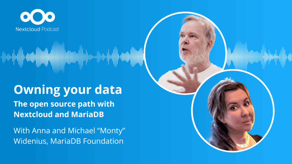 Nextcloud Podcast 030. Owning your data: The open source path with Nextcloud and MariaDB