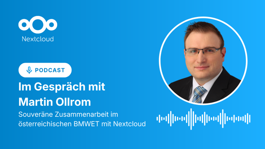 Nextcloud Podcast: Im Gespräch mit Martin Ollrom