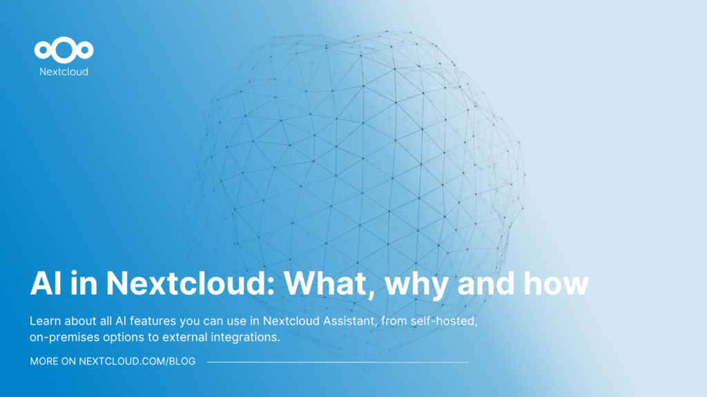 AI in Nextcloud: What, why and how