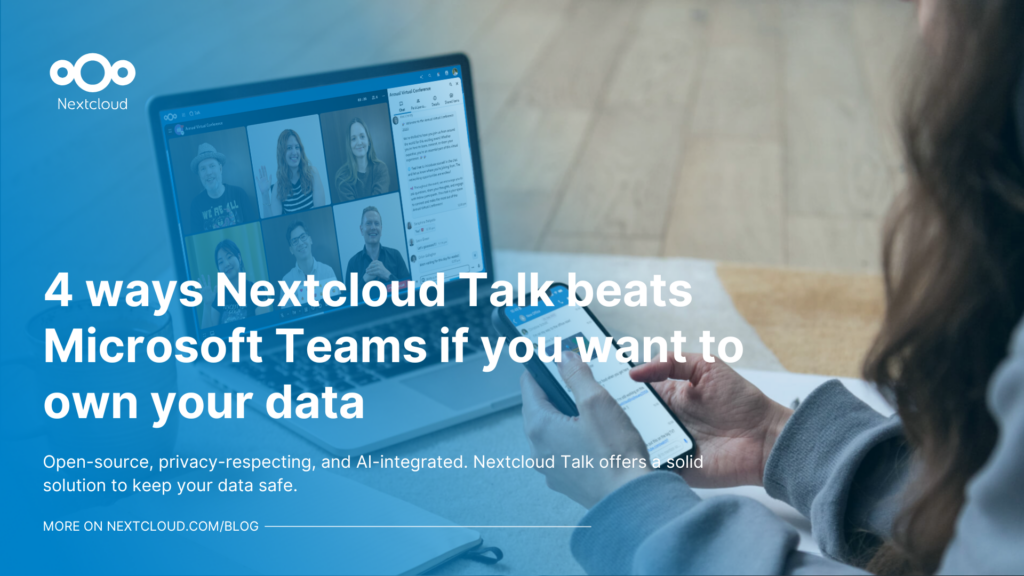 4 ways Nextcloud Talk beats Microsoft Teams if you want to own your data