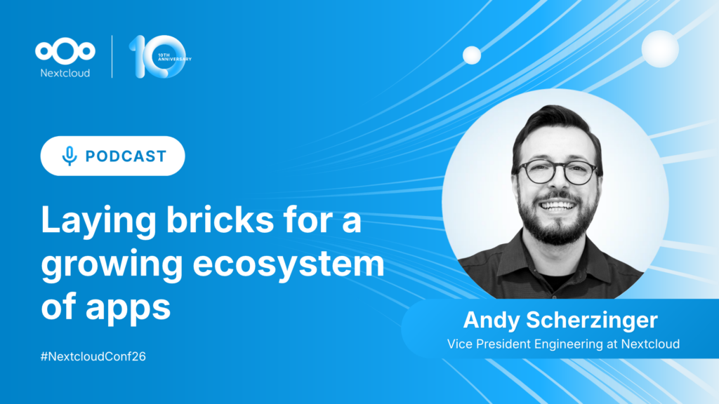 Nextcloud Podcast: Laying bricks for a growing ecosystem of apps