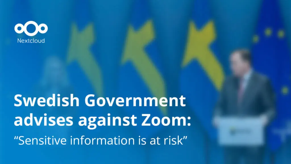 Feature image for title of blog, "Swedish government advises against Zoom: "Sensitive information is at risk"" with slightly blurred image in the background of 3 Swedish flags and man on a podium on the right hand side.